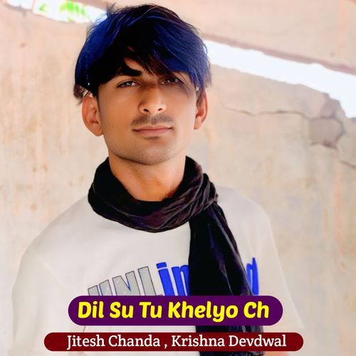 Dil Su Tu Khelyo Ch