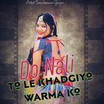 Do Nali To Le Kadgyo Warma Ko