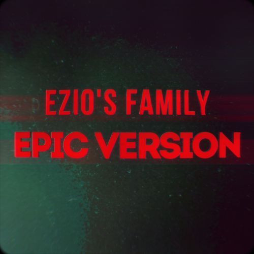 Ezio's Family (Epic Version)