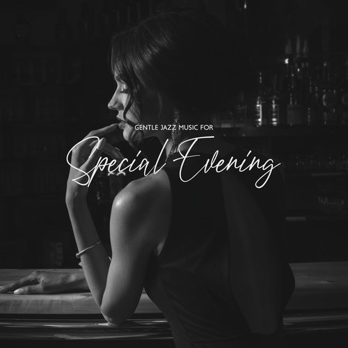 Gentle Jazz Music for Special Evening (Romantic Dinner for Two)