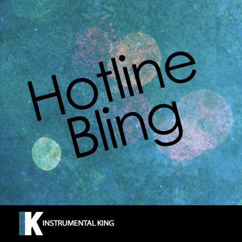 Hotline Bling (In the Style of Drake) [Karaoke Version]