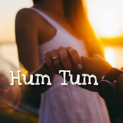 Hum Tum