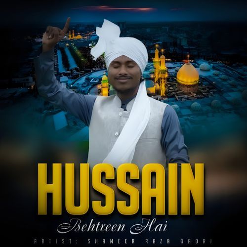 Hussain Behtreen Hai