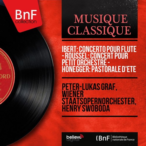 Ibert: Concerto pour flûte - Roussel: Concert pour petit orchestre - Honegger: Pastorale d&#039;été (Mono Version)_poster_image