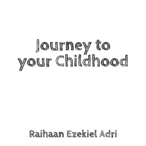 Journey to your Childhood