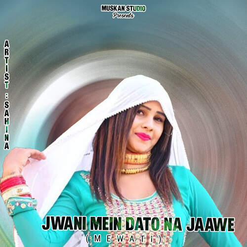 Jwani Mein Dato Na jaawe (Mewati)