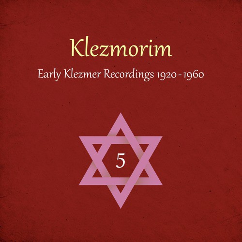 Klezmorim (Early Klezmer Recordings 1920 - 1960), Volume 5