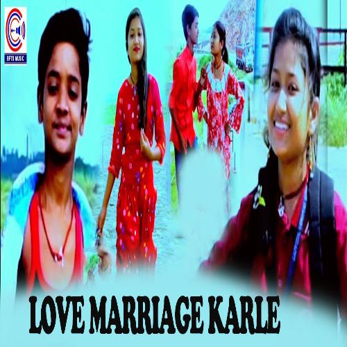 Love Marriage Karle