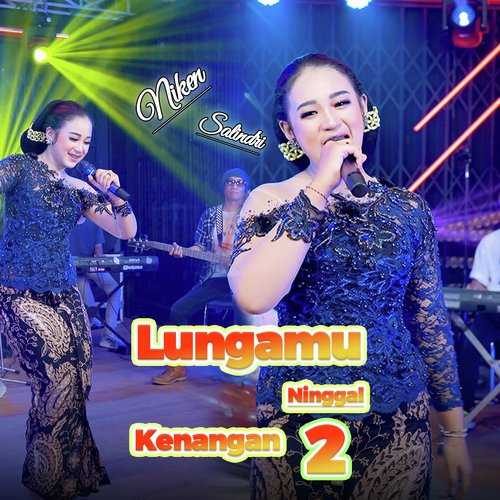 Lungamu Ninggal Kenangan 2