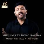 Muslim Kay Dono Bachay