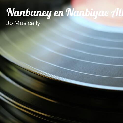 Nanbaney en Nanbiyae Album Song by Jo Musically