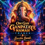Om Gan Ganpataye Namah Trance