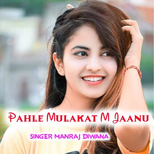 Pahle Mulakat M Jaanu