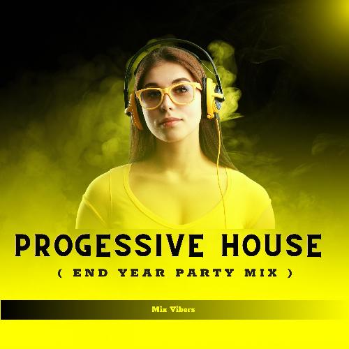 Progessive House (End Year Party Mix)