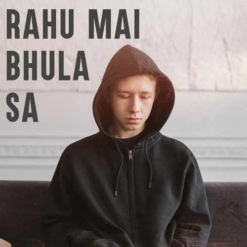 Rahu Mai Bhula Sa