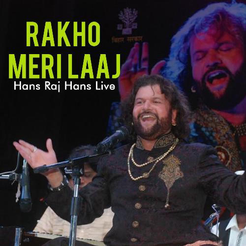 Rakho Meri Laaj Hans Raj Hans Live_poster_image