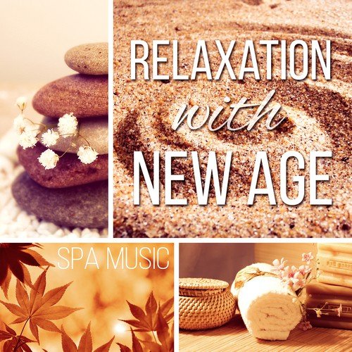 Relaxation with New Age: Spa Music for Massage, Stress Relief, Healing Therapy with Nature Sounds for Deep Sleep