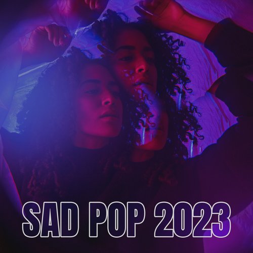 Sad Pop 2023