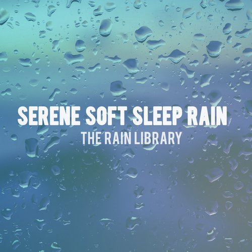 Serene Soft Sleep Rain