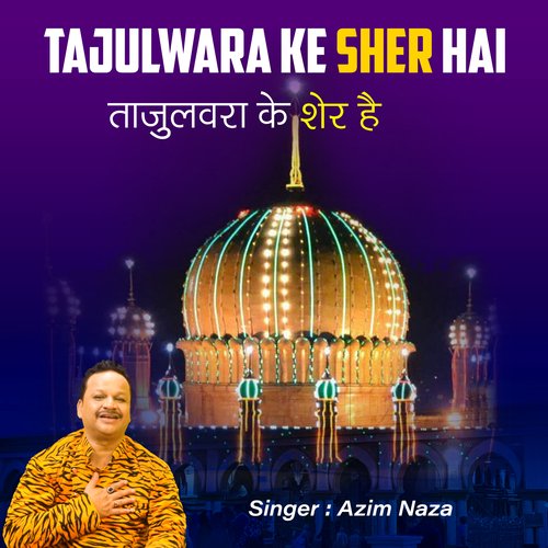 Tajulwara Ke Sher Hai