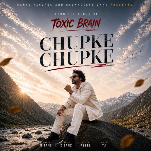 Toxic Brain (Chupke Chupke)