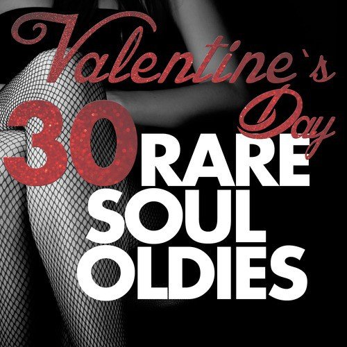 Valentine's Day 30 Rare Soul Oldies