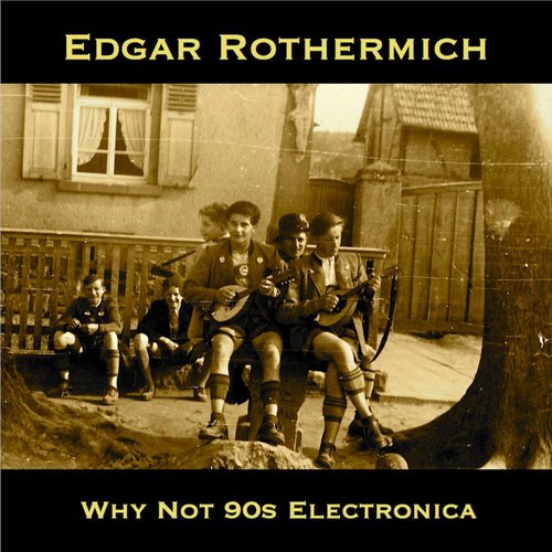 Why Not 90s Electronica