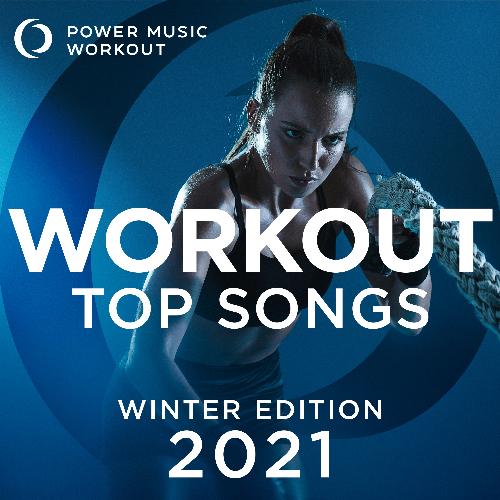 Workout Top Songs 2021 - Winter Edition