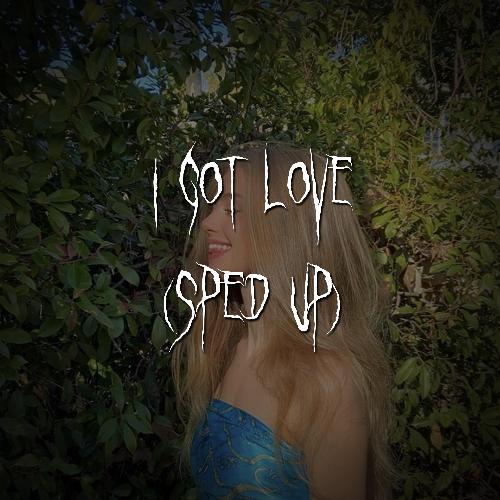i got love (sped up) cover art