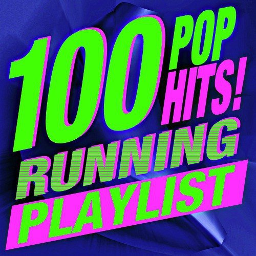 100 Pop Hits! Running Playlist