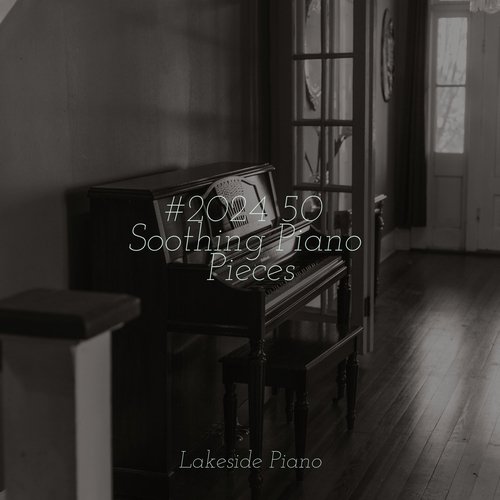 #2024 50 Soothing Piano Pieces