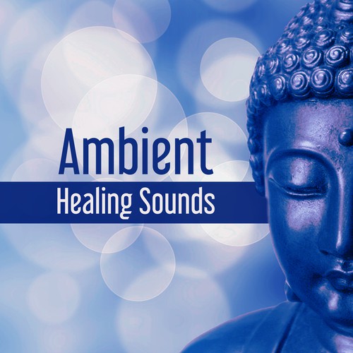 Ambient Healing Sounds – Tibetan Sounds, Buddha Meditation, Sounds to Rest, Clear Mind_poster_image