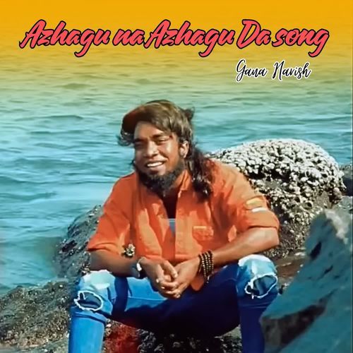 Azhagu na Azhagu Da song