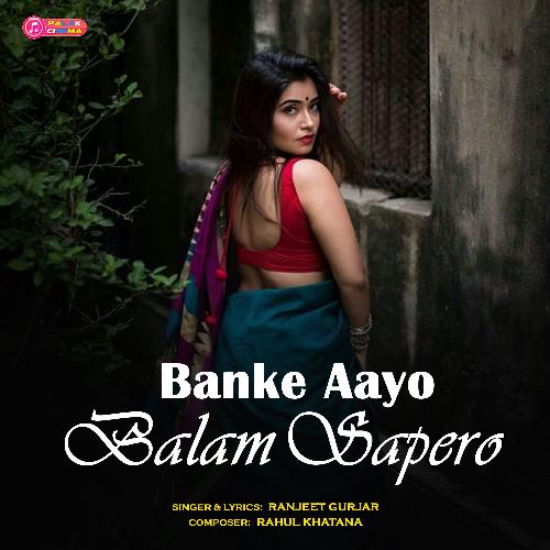 Banke Aayo Balam Sapero