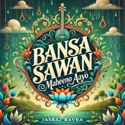 Bansa Sawan Maheeno Aayo-Bws8QVl2cHI