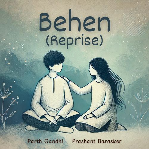 Behen (Reprise)