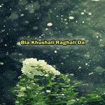 Bia Khushali Raghali Da