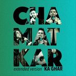 Chamatkar Ka Ghar (extended version) [feat. Sheldon Bangera, Ankit Sajwan &amp; Prakruthi Angelina]