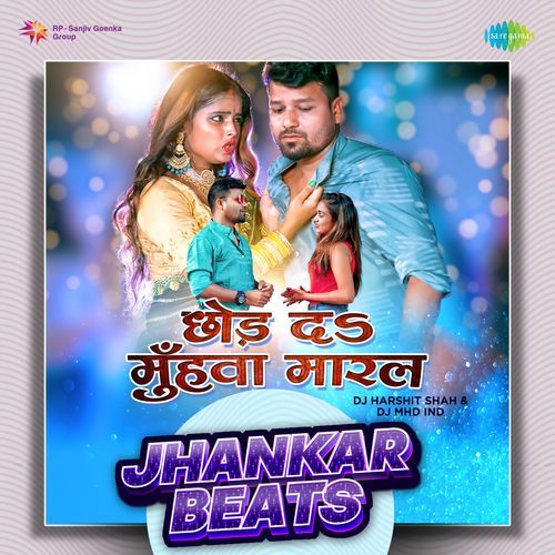 Chhod Da Muhwa Maaral - Jhankar Beats