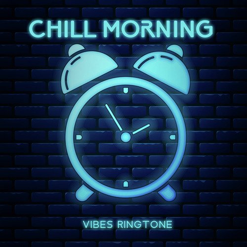 Chill Morning Vibes Ringtone (Feel the Cool Energy)