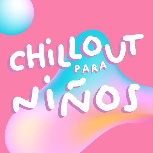 Chillout Para Niños
