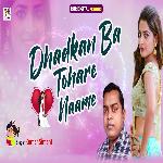 Dhadkan Ba Tohare Name