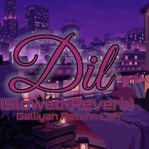 Dil (slowed+reverb)