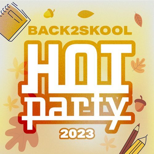 HOT PARTY  Back to School 2023