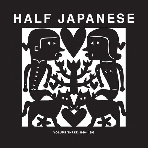 Half Japanese Volume 3: 1990-1995