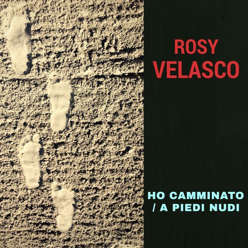 Ho camminato / A piedi nudi