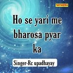 HoSe Yari Me Bharosa Pyar Ka