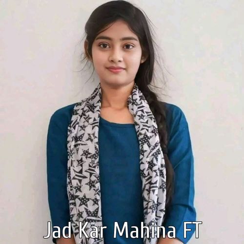 Jad Kar Mahina FT