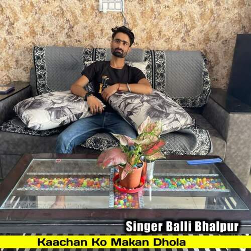 Kaachan Ko Makan Dhola