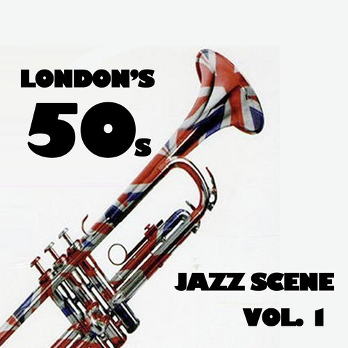 London's 50s Jazz Scene, Vol. 1